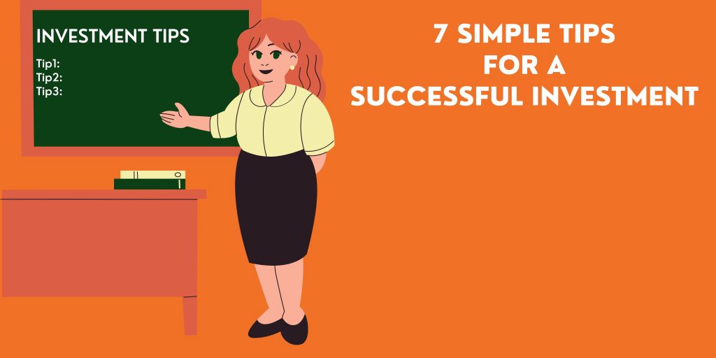 7 Simple Tips For A Successful Investment