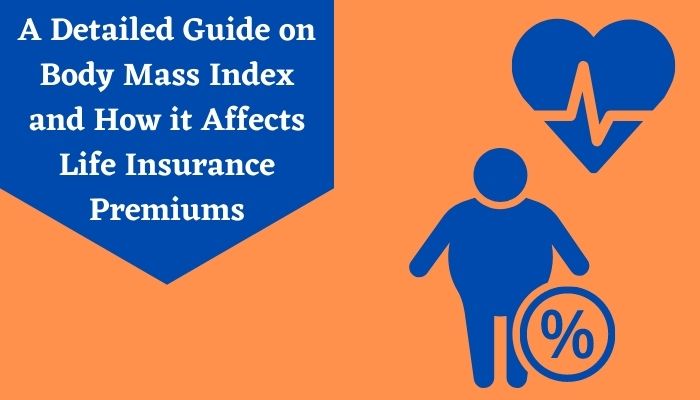 A Detailed Guide on Body Mass Index and How it Affects Life Insurance Premiums