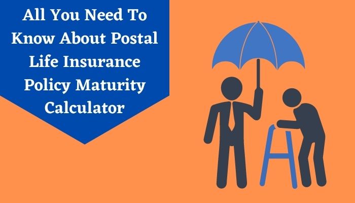 All You Need To Know About Postal Life Insurance Policy Maturity Calculator