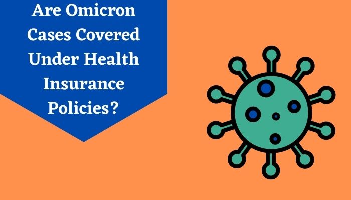 Are Omicron Cases Covered Under Health Insurance Policies