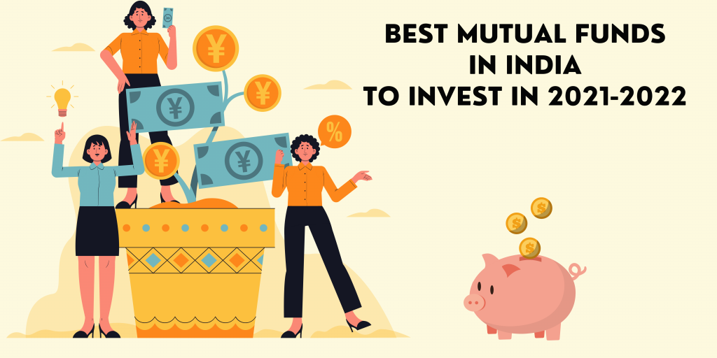 Best Mutual Funds in India To Invest in 2021-2022