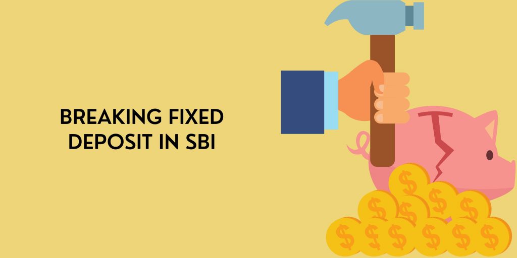 Breaking SBI Fixed Deposit (FD) Account Online