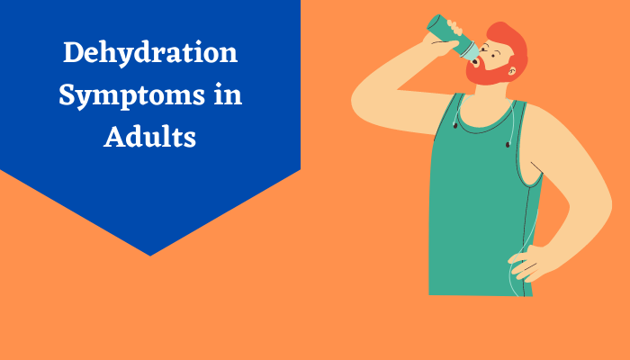 Dehydration symptoms in Adults