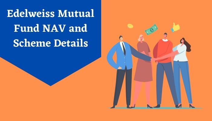 Edelweiss Mutual Fund NAV and Scheme Details