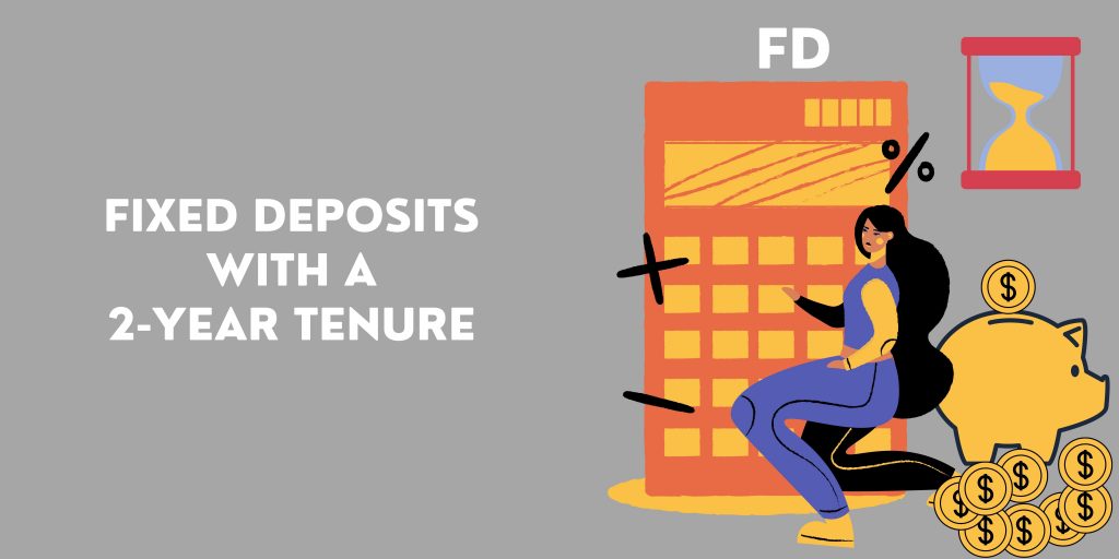Fixed Deposit with 2 Year Tenure