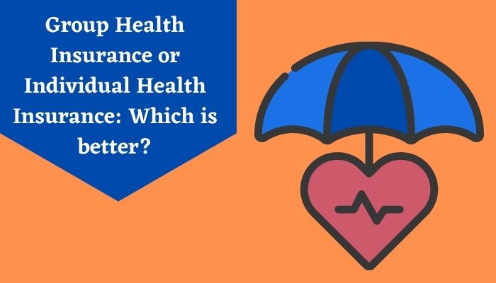 Group Health Insurance or Individual Health Insurance Which is better