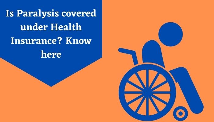 Is Paralysis covered under Health Insurance Know here