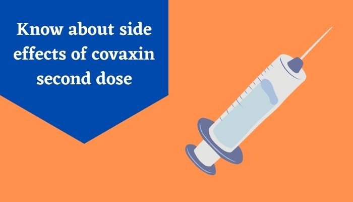 Know about side effects of covaxin second dose