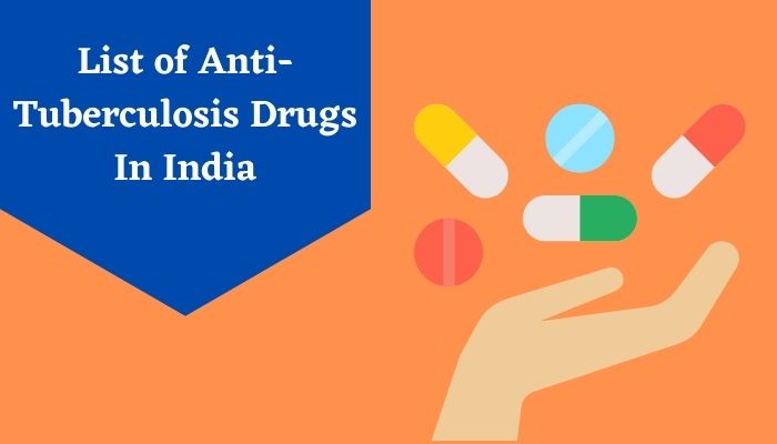 List of Anti-Tuberculosis Drugs In India