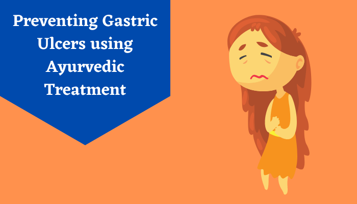 Preventing Gastric Ulcers using Ayurvedic Treatment