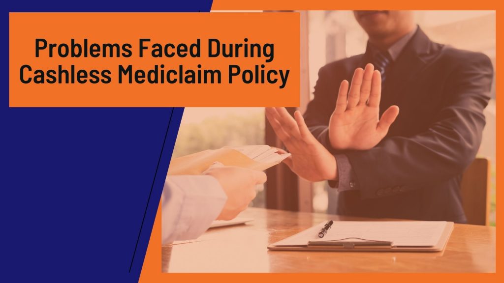 Problems Faced During Cashless Mediclaim Policy