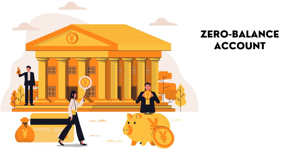 Zero-Balance Account and its benefits