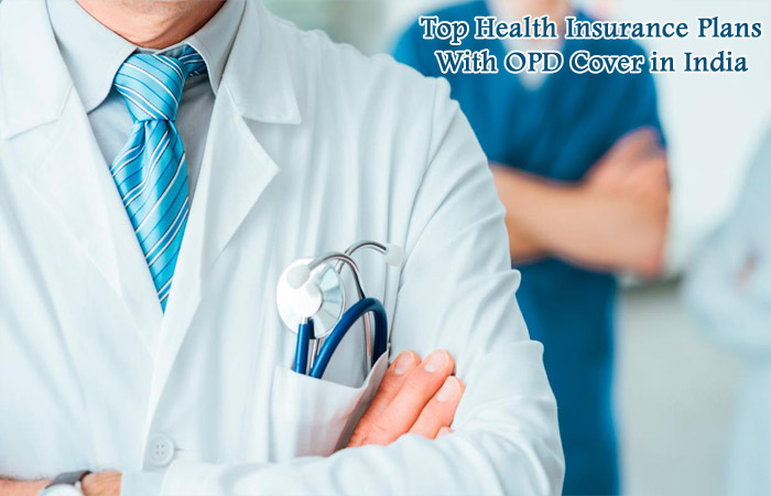 Top 5 Health Insurance Plans With OPD Cover in India